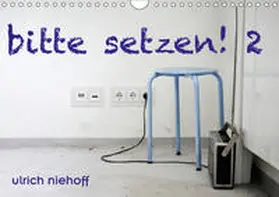 niehoff |  bitte setzen !  2 (Wandkalender 2019 DIN A4 quer) | Sonstiges |  Sack Fachmedien