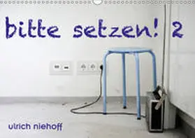 niehoff |  bitte setzen !  2 (Wandkalender 2019 DIN A3 quer) | Sonstiges |  Sack Fachmedien