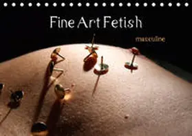 Nudio / nudio |  Fine Art Fetish (Tischkalender 2019 DIN A5 quer) | Sonstiges |  Sack Fachmedien