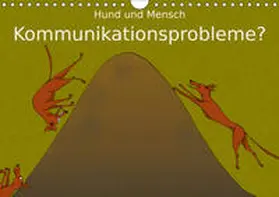 Brösamle |  Hund und Mensch - Kommunikationsprobleme? (Wandkalender 2019 DIN A4 quer) | Sonstiges |  Sack Fachmedien