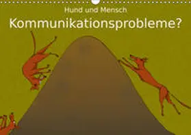 Brösamle |  Hund und Mensch - Kommunikationsprobleme? (Wandkalender 2019 DIN A3 quer) | Sonstiges |  Sack Fachmedien