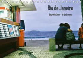 Felber |  Rio de Janeiro dazwischen - in between (Tischkalender 2019 DIN A5 quer) | Sonstiges |  Sack Fachmedien