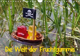 Laue |  Die Welt der Fruchtgummis (Wandkalender 2019 DIN A4 quer) | Sonstiges |  Sack Fachmedien