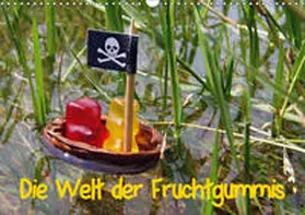 Laue |  Die Welt der Fruchtgummis (Wandkalender 2019 DIN A3 quer) | Sonstiges |  Sack Fachmedien