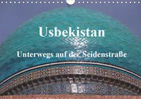 Thauwald |  Usbekistan - Unterwegs auf der Seidenstraße (Wandkalender 2019 DIN A4 quer) | Sonstiges |  Sack Fachmedien
