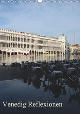 Haas |  Venedig Reflexionen (Wandkalender 2019 DIN A3 hoch) | Sonstiges |  Sack Fachmedien