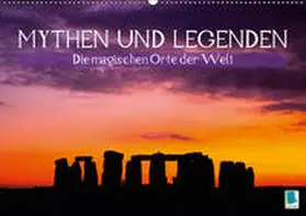 Calvendo / CALVENDO |  Mythen und Legenden - Die magischen Orte der Welt (Wandkalender 2019 DIN A2 quer) | Sonstiges |  Sack Fachmedien