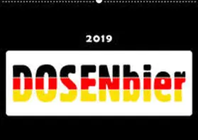 Kulartz |  Dosenbier (Wandkalender 2019 DIN A2 quer) | Sonstiges |  Sack Fachmedien
