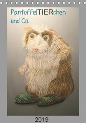 Knoff |  PantoffelTIERchen und Co. (Tischkalender 2019 DIN A5 hoch) | Sonstiges |  Sack Fachmedien