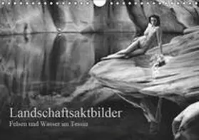 Zurmühle |  Landschaftsaktfotografie - Felsen und Wasser im TessinCH-Version  (Wandkalender 2019 DIN A4 quer) | Sonstiges |  Sack Fachmedien