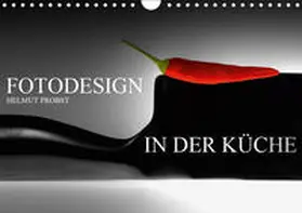 Probst |  Fotodesign in der Küche / CH-Version (Wandkalender 2019 DIN A4 quer) | Sonstiges |  Sack Fachmedien