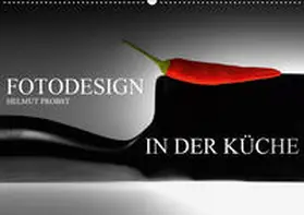 Probst |  Fotodesign in der Küche / CH-Version (Wandkalender 2019 DIN A2 quer) | Sonstiges |  Sack Fachmedien