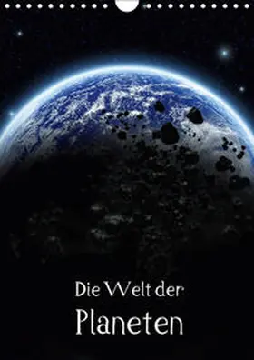Gatterwe |  Die Welt der Planeten (Wandkalender 2019 DIN A4 hoch) | Sonstiges |  Sack Fachmedien