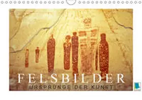 Calvendo / CALVENDO |  Felsbilder: Ursprünge der Kunst (Wandkalender 2019 DIN A4 quer) | Sonstiges |  Sack Fachmedien