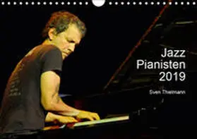 Thielmann / Essen |  Jazz Pianisten 2019 (Wandkalender 2019 DIN A4 quer) | Sonstiges |  Sack Fachmedien
