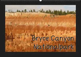 Olschner |  Bryce Canyon Nationalpark (Wandkalender 2019 DIN A2 quer) | Sonstiges |  Sack Fachmedien