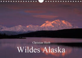 Heeb |  Wildes Alaska Christian Heeb (Wandkalender 2019 DIN A4 quer) | Sonstiges |  Sack Fachmedien