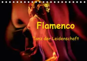Dürr Gabi Hampe |  Flamenco - Tanz der Leidenschaft (Tischkalender 2019 DIN A5 quer) | Sonstiges |  Sack Fachmedien
