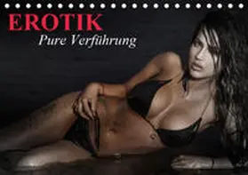 Stanzer |  Erotik - Pure Verführung (Tischkalender 2019 DIN A5 quer) | Sonstiges |  Sack Fachmedien