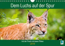Calvendo / CALVENDO |  Dem Luchs auf der Spur (Wandkalender 2019 DIN A4 quer) | Sonstiges |  Sack Fachmedien
