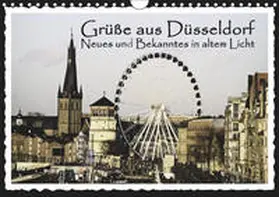 Jäger / Düsseldorf |  Grüße aus Düsseldorf Neues und Bekanntes in altem Licht (Wandkalender 2019 DIN A4 quer) | Sonstiges |  Sack Fachmedien
