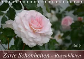 Schumann |  Zarte Schönheiten - RosenblütenAT-Version  (Tischkalender 2019 DIN A5 quer) | Sonstiges |  Sack Fachmedien