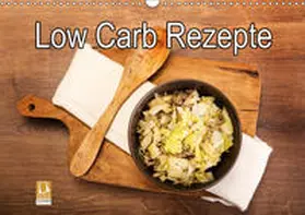 Steiner |  Low Carb - Leichte Rezepte für jeden Tag (Wandkalender 2019 DIN A3 quer) | Sonstiges |  Sack Fachmedien