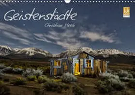 Heeb |  Geisterstädte Christian Heeb (Wandkalender 2019 DIN A3 quer) | Sonstiges |  Sack Fachmedien