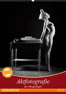 Geiser |  Aktfotografie mit Alltagsdingen (Wandkalender 2019 DIN A2 hoch) | Sonstiges |  Sack Fachmedien