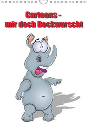 Rw |  Cartoons - mir doch Bockwurscht (Wandkalender 2019 DIN A4 hoch) | Sonstiges |  Sack Fachmedien