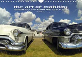 Hebbel-Seeger |  The art of mobility - american cars from the 50s & 60s (Part 2) (Wandkalender 2019 DIN A4 quer) | Sonstiges |  Sack Fachmedien