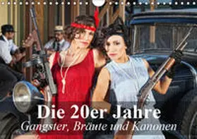 Stanzer |  Die 20er Jahre - Gangster, Bräute und Kanonen (Wandkalender 2019 DIN A4 quer) | Sonstiges |  Sack Fachmedien