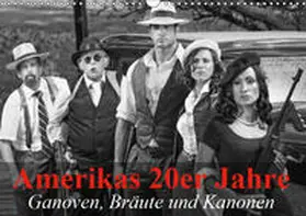 Stanzer |  Amerikas 20er Jahre - Ganoven, Bräute und Kanonen (Wandkalender 2019 DIN A3 quer) | Sonstiges |  Sack Fachmedien