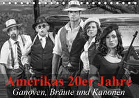 Stanzer |  Amerikas 20er Jahre - Ganoven, Bräute und Kanonen (Tischkalender 2019 DIN A5 quer) | Sonstiges |  Sack Fachmedien