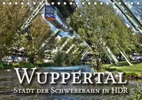 Barth |  Wuppertal - Stadt der Schwebebahn in HDR (Tischkalender 2019 DIN A5 quer) | Sonstiges |  Sack Fachmedien