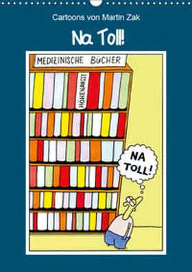 Martin Zak |  Na Toll! Comics von Martin Zak (Wandkalender 2019 DIN A3 hoch) | Sonstiges |  Sack Fachmedien