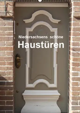 Busch |  Niedersachsens schöne Haustüren (Wandkalender 2019 DIN A2 hoch) | Sonstiges |  Sack Fachmedien