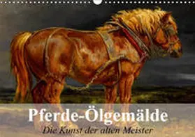 Stanzer |  Pferde-Ölgemälde - Die Kunst der alten Meister (Wandkalender 2019 DIN A3 quer) | Sonstiges |  Sack Fachmedien