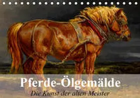 Stanzer |  Pferde-Ölgemälde - Die Kunst der alten Meister (Tischkalender 2019 DIN A5 quer) | Sonstiges |  Sack Fachmedien