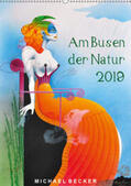 Becker |  Am Busen der Natur / 2019 (Wandkalender 2019 DIN A2 hoch) | Sonstiges |  Sack Fachmedien