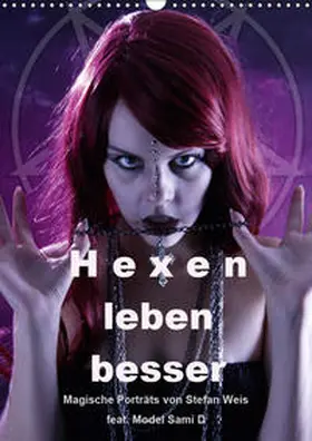 Weis |  Hexen leben besser (Wandkalender 2019 DIN A3 hoch) | Sonstiges |  Sack Fachmedien