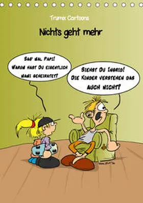 (Reinhard Trummer) |  Trumix Cartoons - Nichts geht mehr (Tischkalender 2019 DIN A5 hoch) | Sonstiges |  Sack Fachmedien