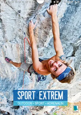 Calvendo / CALVENDO |  Outdoor, Sport und Adrenalin - Sport extrem (Wandkalender 2019 DIN A4 hoch) | Sonstiges |  Sack Fachmedien
