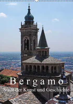 J. Richtsteig |  Bergamo (Wandkalender 2019 DIN A2 hoch) | Sonstiges |  Sack Fachmedien