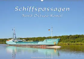 Kulartz |  Schiffspassagen Nord-Ostsee-Kanal (Wandkalender 2019 DIN A2 quer) | Sonstiges |  Sack Fachmedien