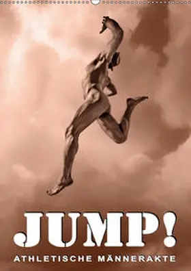 Borgulat |  JUMP! ATHLETISCHE MÄNNERAKTE (Wandkalender 2019 DIN A2 hoch) | Sonstiges |  Sack Fachmedien