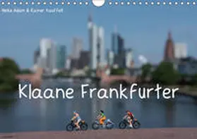 Adam & Rainer Kauffelt |  Klaane Frankfurter (Wandkalender 2019 DIN A4 quer) | Sonstiges |  Sack Fachmedien