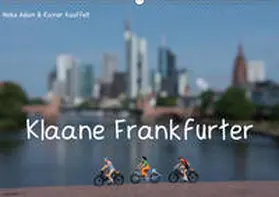 Adam & Rainer Kauffelt |  Klaane Frankfurter (Wandkalender 2019 DIN A2 quer) | Sonstiges |  Sack Fachmedien