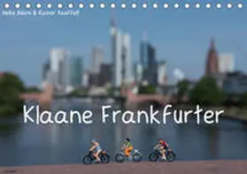 Adam & Rainer Kauffelt |  Klaane Frankfurter (Tischkalender 2019 DIN A5 quer) | Sonstiges |  Sack Fachmedien