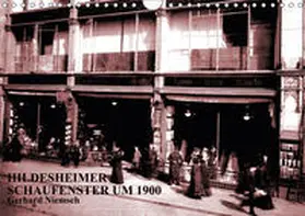 Niemsch |  Hildesheimer Schaufenster um 1900 (Wandkalender 2019 DIN A4 quer) | Sonstiges |  Sack Fachmedien